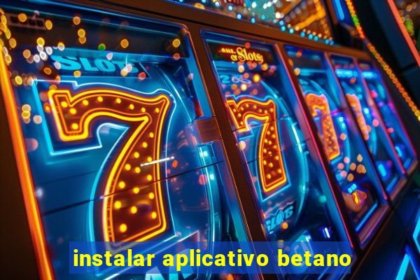 instalar aplicativo betano